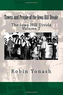 portada Towns and People of the Iowa Hill Divide: The Iowa Hill Divide Volume 2 (en Inglés)