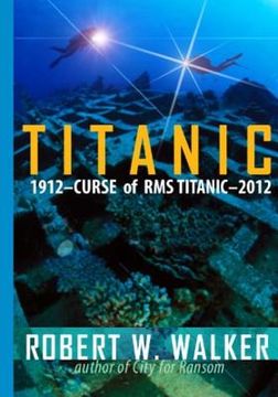 portada Titanic 2012: Curse of RMS Titanic (in English)