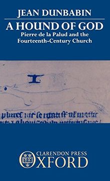 portada A Hound of God: Pierre de la Palud and the Fourteenth-Century Church (en Inglés)