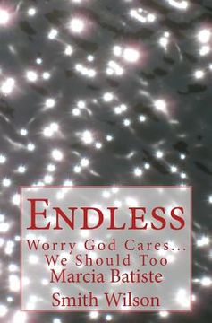 portada Endless: Worry God Cares...We Should Too (in English)