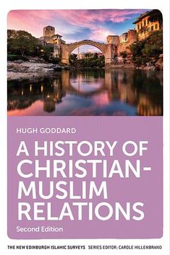 portada A History of Christian-Muslim Relations: Second Edition (The new Edinburgh Islamic Surveys) (en Inglés)