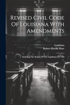 Revised Civil Code of Louisiana With Amendments: Including the Session of the Legislature of 1920