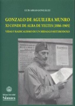 portada Gonzalo De Aguilera Munro. XI Conde De Alba De Yeltes. 1886-1965 (in Spanish)