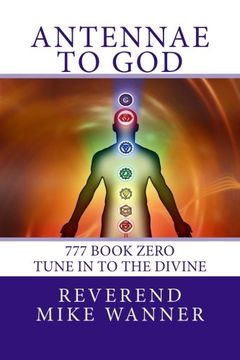 portada Antennae To God: 777 Book Zero - Tune In To The Divine