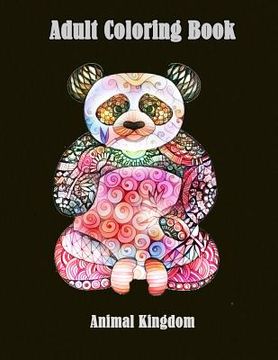 portada Adult Coloring Book: Animal Kingdom: Animal Coloring Books for Grown-Ups with Fun