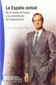 portada La España Actual. De la Muerte de Franco a la Consolidacion de la Democracia (in Spanish)