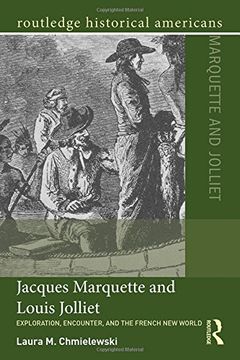portada Jacques Marquette and Louis Jolliet: Exploration, Encounter, and the French New World (en Inglés)