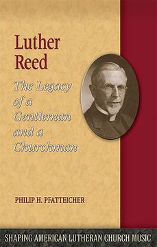 portada Luther Reed: The Legacy of a Gentleman and a Churchman (en Inglés)