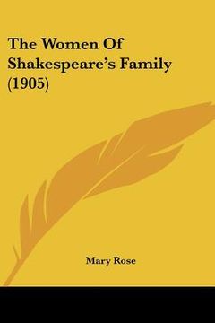 portada the women of shakespeare's family (1905) (in English)