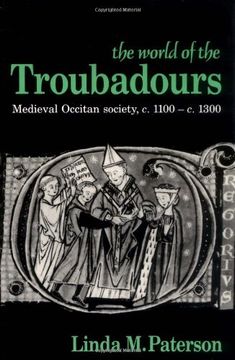 portada The World of the Troubadours: Medieval Occitan Society, C. 1100-C. 1300 (Medieval Occitan Society, c. 1100-1300) (in English)