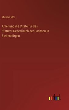 portada Anleitung die Citate für das Statutar-Gesetzbuch der Sachsen in Siebenbürgen (in German)