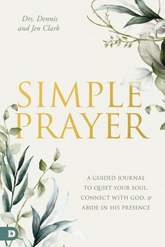 portada Simple Prayer: A Guided Journal to Quiet Your Soul, Connect with God, and Abide in His Presence (in English)