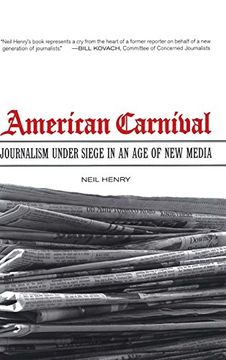 portada American Carnival: Journalism Under Siege in an age of new Media (en Inglés)