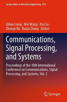 portada Communications, Signal Processing, and Systems: Proceedings of the 10Th International Conference on Communications, Signal Processing, and Systems,. Notes in Electrical Engineering, 879) [Paperback ] (en Inglés)