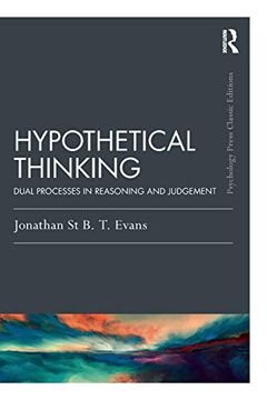 portada Hypothetical Thinking: Dual Processes in Reasoning and Judgement (Psychology Press & Routledge Classic Editions) (in English)
