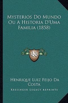 portada Mysterios Do Mundo Ou A Historia D'Uma Familia (1858) (en Portugués)