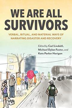 portada We are all Survivors: Verbal, Ritual, and Material Ways of Narrating Disaster and Recovery 