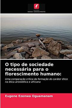 portada O Tipo de Sociedade Necessária Para o Florescimento Humano (en Portugués)