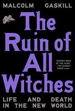 portada The Ruin of all Witches: Life and Death in the new World (in English)