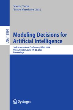 portada Modeling Decisions for Artificial Intelligence: 20th International Conference, Mdai 2023, Umeå, Sweden, June 19-22, 2023, Proceedings