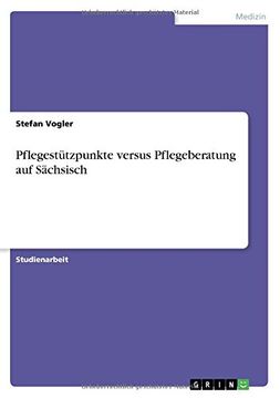 portada Pflegestützpunkte versus Pflegeberatung auf Sächsisch (German Edition)