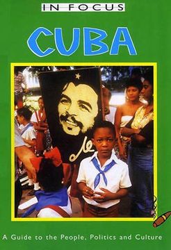 portada Cuba in Focus 2nd Edition: A Guide to the People, Politics and Culture (in English)