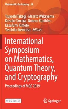 portada International Symposium on Mathematics, Quantum Theory, and Cryptography: Proceedings of Mqc 2019 (en Inglés)