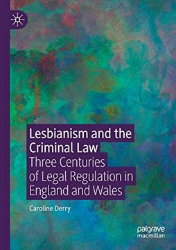 portada Lesbianism and the Criminal Law: Three Centuries of Legal Regulation in England and Wales (in English)