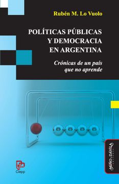 portada Políticas Públicas y Democracia en Argentina: Crónicas de un País que no Aprende (in Spanish)