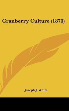 portada cranberry culture (1870) (in English)