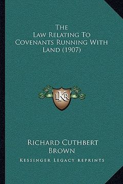 portada the law relating to covenants running with land (1907) (en Inglés)