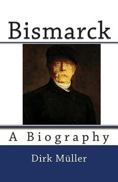 portada Bismarck: A Biography (en Inglés)