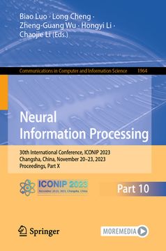 portada Neural Information Processing: 30th International Conference, Iconip 2023, Changsha, China, November 20-23, 2023, Proceedings, Part X (en Inglés)