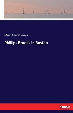 portada Phillips Brooks in Boston (en Inglés)