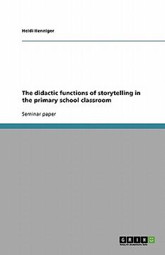 portada the didactic functions of storytelling in the primary school classroom (in English)