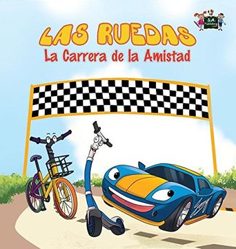 portada Las Ruedas: La Carrera de la Amistad: The Wheels: The Friendship Race: Spanish Edition (Spanish Bedtime Collection)