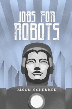 portada Jobs for Robots: Between Robocalypse and Robotopia (in English)