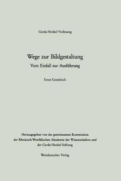 portada Wege Zur Bildgestaltung: Vom Einfall Zur Ausfuhrung (Gerda-Henkel-Vorlesung)