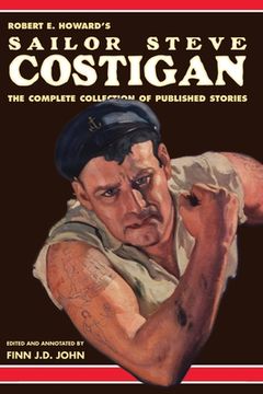 portada Robert E. Howard's Sailor Steve Costigan: The Complete Collection of Published Stories (en Inglés)