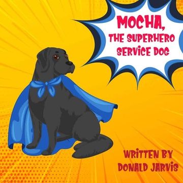 portada Mocha, The Superhero Service Dog (in English)