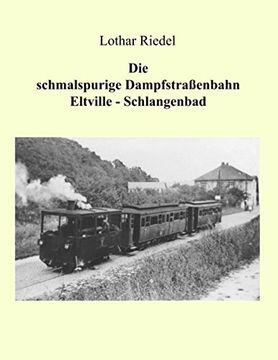 portada Die schmalspurige Dampfstraßenbahn Eltville-Schlangenbad (German Edition)