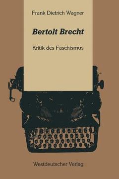 portada Bertolt Brecht: Kritik Des Faschismus (en Alemán)