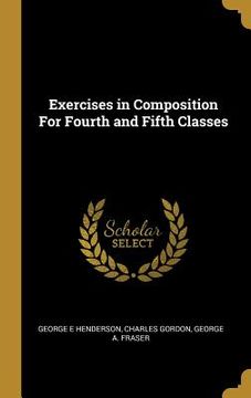 portada Exercises in Composition For Fourth and Fifth Classes (en Inglés)