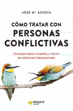 portada Cómo Tratar con Personas Conflictivas N. E. Guía Para Reducir el Estrés y Mejorar las Relaciones Interpersonales (in Spanish)