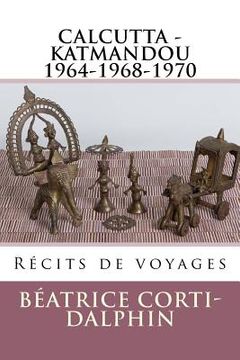 portada Calcutta - Katmandou: Récits de voyages (in French)