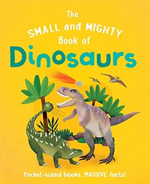 portada The Small and Mighty Book of Dinosaurs: 1 (in English)