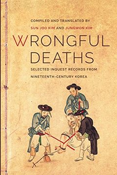 portada Wrongful Deaths: Selected Inquest Records From Nineteenth-Century Korea (Korean Studies of the Henry m. Jackson School of International Studies) (en Inglés)