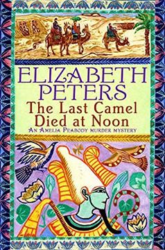 portada The Last Camel Died at Noon (Amelia Peabody) (en Inglés)