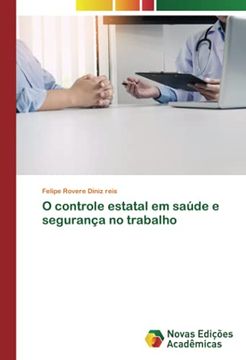 portada O Controle Estatal em Saúde e Segurança no Trabalho (in Portuguese)