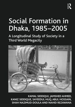 portada Social Formation in Dhaka, 1985-2005: A Longitudinal Study of Society in a Third World Megacity (in English)